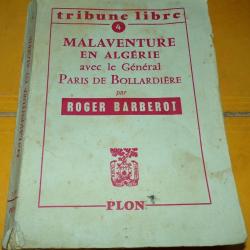 LIVRE : MALAVENTURE EN ALGERIE&nbsp; AVEC LE GENERAL PARIS DE BOLLARDIERE PAR ROGER BARBEROT EDITION PLON