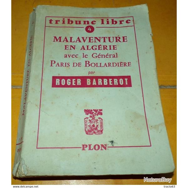 LIVRE : MALAVENTURE EN ALGERIE� AVEC LE GENERAL PARIS DE BOLLARDIERE PAR ROGER BARBEROT EDITION PLON