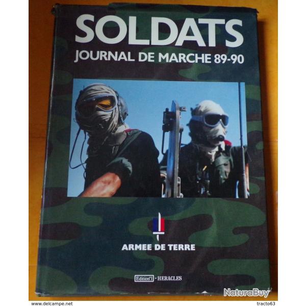 LIVRE : SOLDATS ,JOURNAL DE MARCHE 1989 - 1990 , SON HISTOIRE ,SES HOMMES ,SES ACTIONS , PRIX NEUF 2