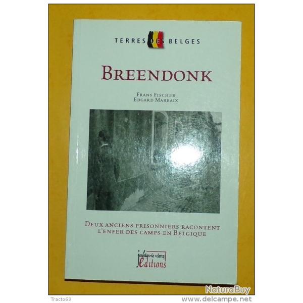 LIVRE :Breendonk, deux anciens prisonniers racontent l'enfer des camps en BELGIQUE .de FISCHER Frans