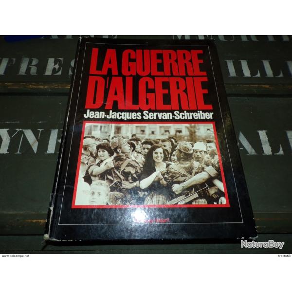 LIVRE :La Guerre d'Alg�rie Jean-Jacques Servan-Schreiber   La Guerre d'Alg�rie   �������������������