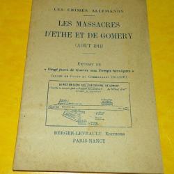 LIVRET LES CRIMES ALLEMANDS , LES MASSACRES D'ETHE ET DE GOMERY EN AOUT 1914 , CARNET DE ROUTE DU CO