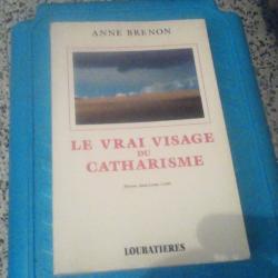 LE VRAI VISAGE DU CATHARISME de Anne Brenon