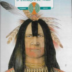 atlas des indiens d'am&eacute;rique du nord . gilbert legay