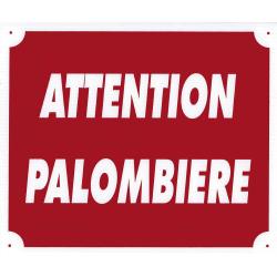 Panneau ''Attention Palombi&egrave;re'' 30 x 25 cm Akilux Rouge