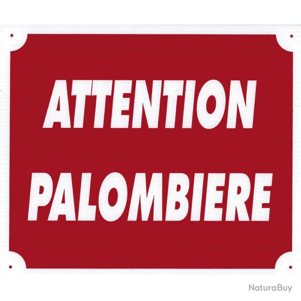Panneau ''Attention Palombi�re'' 30 x 25 cm Akilux Rouge