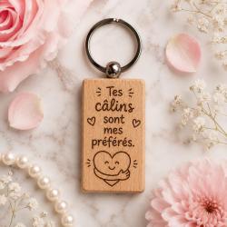 Tes calins sont mes pr&eacute;f&eacute;res - Porte cl&eacute;s en bois rectangulaire