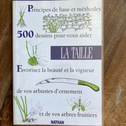 La taille, principes de base et m&eacute;thodes - la jardin pratique Nathan 1997