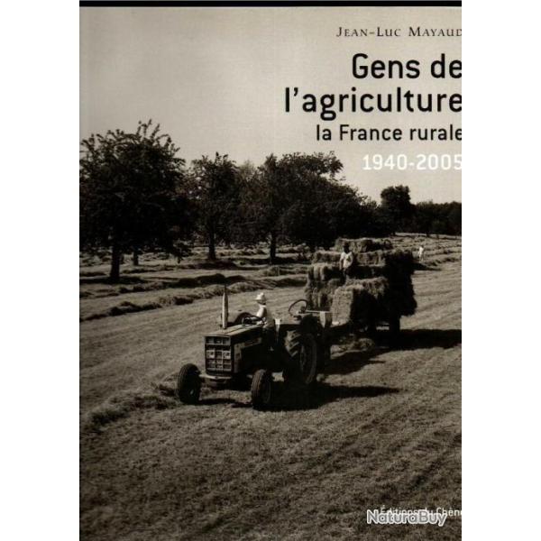 Gens de l'agriculture - La France rurale 1940-2005 Jean-Luc Mayaud gf