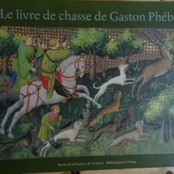 Livre de chasse de Gaston Phebus Broch&eacute; -de C. d'Anthenaise (Auteur) Chef d'oeuvre de la litt&eacute;rature