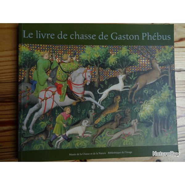 Livre de chasse de Gaston Phebus Broch� -de C. d'Anthenaise (Auteur) Chef d'oeuvre de la litt�rature