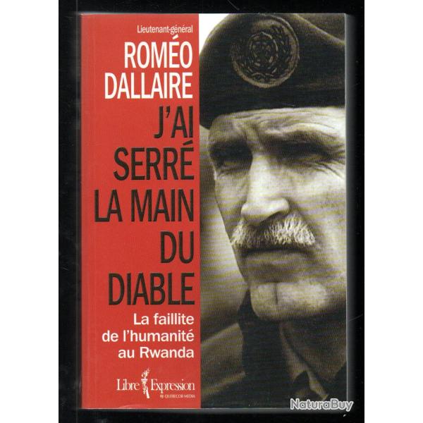 j'ai serr� la main du diable la faillite de l'humanit� au rwanda du lieutenant-colon rom�o dallaire