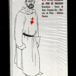 le voyage int&eacute;rieur du p&egrave;re de foucauld &eacute;vocations, dessins de piem, textes de jean-fran&ccedil;ois six