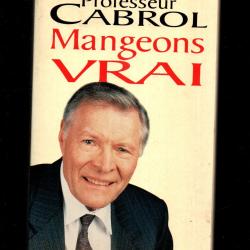 mangeons vrai du professeur cabrol