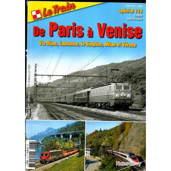 le train sp�cial 118, 2025, de paris � venise via dijon, lausanne , le simplon, milan et v�rone