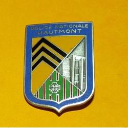 POLICE NATIONALE HAUTMONT , FABRICANT A.AUGIS 28 mee SAINT BARTHELEMY LYON  ,MODELE ANCIEN POUR COLL