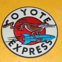 TISSU PATCH :  COYOTE EXPRESS   , DIAMETRE 9 CM , BON ETAT VOIR PHOTOS . POUR TOUT RENSEIGNEMENT ME