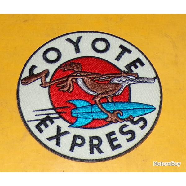 TISSU PATCH :  COYOTE EXPRESS   , DIAMETRE 9 CM , BON ETAT VOIR PHOTOS . POUR TOUT RENSEIGNEMENT ME
