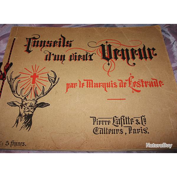 �dition originale "conseils d'un vieux veneur " par le Marquis de Lestrade 1911