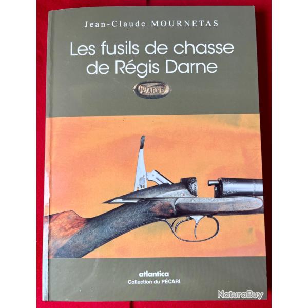Livre RARE "Les fusils de chasse de R�gis Darne" - J.C Mournetas - Excellent �tat / Collection !