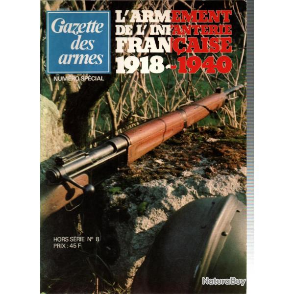 L ARMEMENT INFANTERIE FRANCAISE 1918 1940 GAZETTE DES ARMES HORS SERIE N� 8 FUSILS PISTOLET REVOLVER