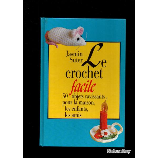 le crochet facile et le grand livre des ouvrages � l'aiguille