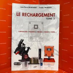Le rechargement Tome 2 : CARTOUCHES, POUDRES, PRESSES, STANDS, VIS&Eacute;ES