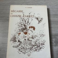 Livre b&eacute;casse et chiens d'arr&ecirc;ts J.J Carrier