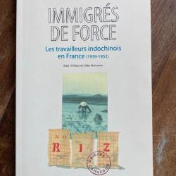 Immigr&eacute;s de force, les travailleurs Indochinois en France (1939 - 1952) Daum