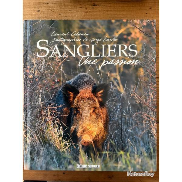 Livre : " Sangliers : une passion " Par Laurent Cabanau