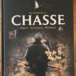 Livre : Le monde de la chasse . Gibiers techniques et mat&eacute;riel .