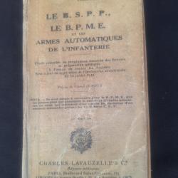 Le B.S.P.P. Le B.P.M.E. Les Armes Automatiques de l'Infanterie 1938 WW2