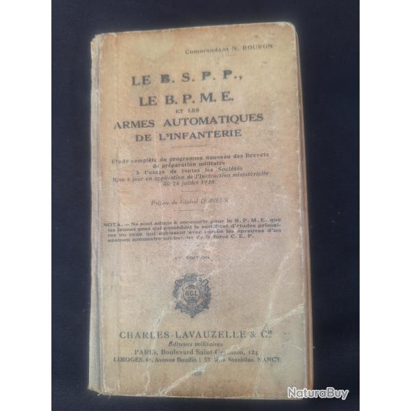 Le B.S.P.P. Le B.P.M.E. Les Armes Automatiques de l'Infanterie 1938 WW2