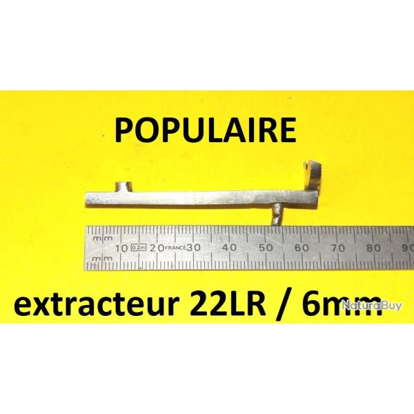 extracteur carabine POPULAIRE 22lr ou 6mm extracteur populaire - VENDU PAR JEPERCUTE (SW650)