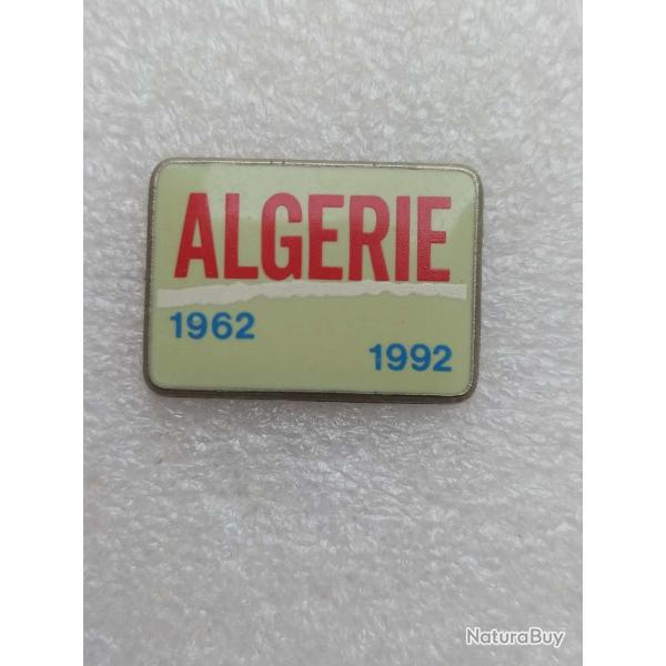 PINS COMMEMORATION 30ANS DE LA FIN DE LA GUERRE D'ALGERIE 1962-1992  ANCIENS COMBATTANTS