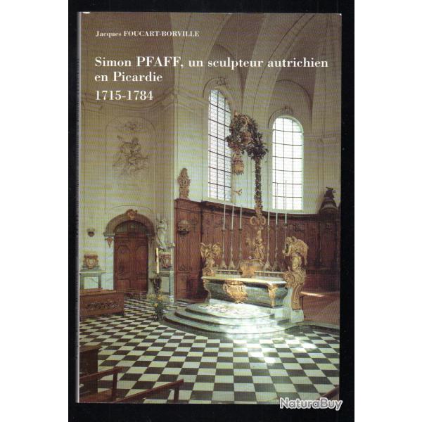 simon pfaff un sculpteur autrichien en picardie 1715-1784 jacques foucart borville abbaye de valloir
