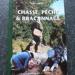 Chasse, p&ecirc;che et braconnage de Emile FARENC ( centre de recherches de Rieumontagne )