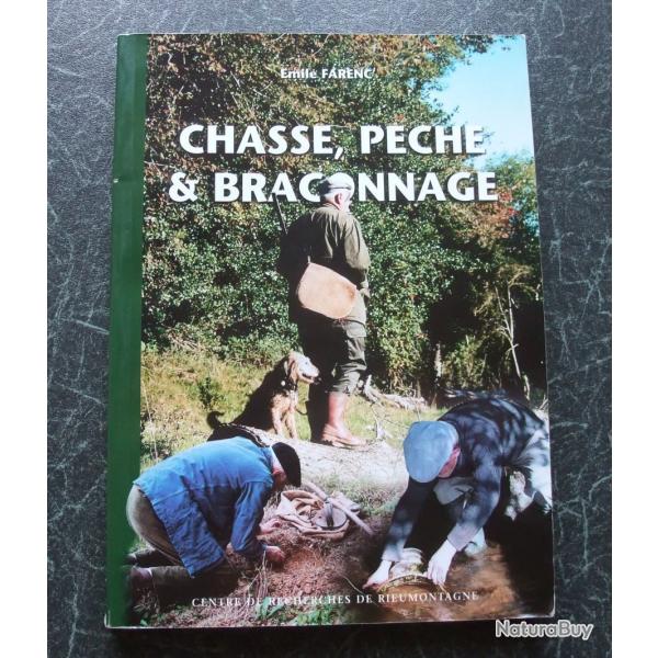 Chasse, p�che et braconnage de Emile FARENC ( centre de recherches de Rieumontagne )