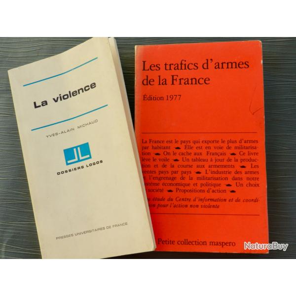 Lot 2 livres - Les trafics d'armes de la France 1977 + La violence - Michaud PUF 1973