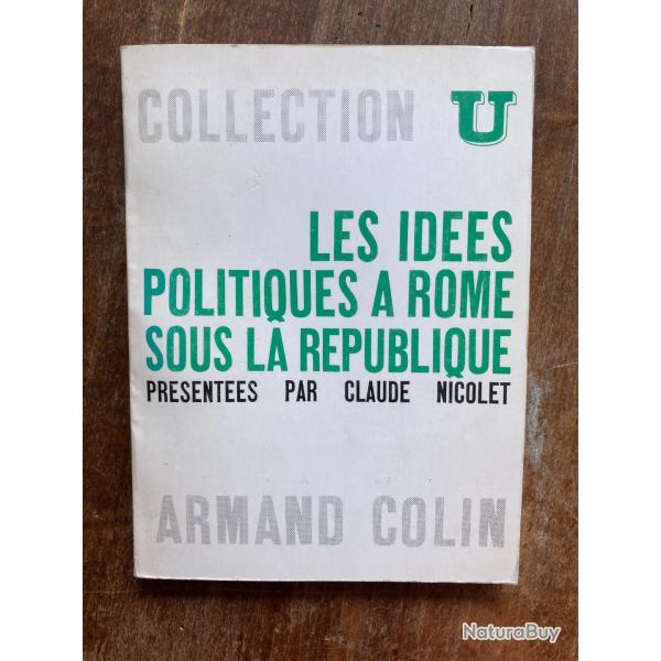 Les id�es politiques � Rome sous la r�publique, Claude Nicolet - collection U