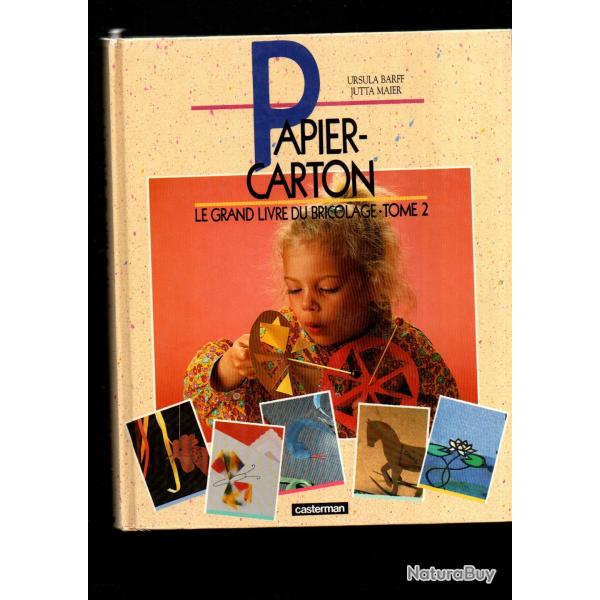 papier-carton le grand livre du bricolage tom 2, travaux manuels ursula barff et jutta maier