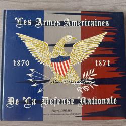LES ARMES AM&Eacute;RICAINES DE LA D&Eacute;FENSE NATIONALE1870-1871
