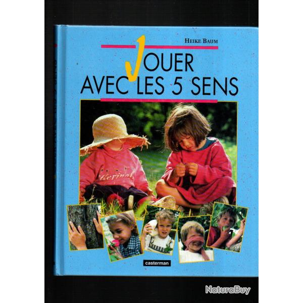 jouer avec les 5 sens toucher , sentir , gouter,  d'heike baum activit�s jeunesse ou plus