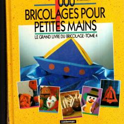 1000 bricolage pour petites mains  tome 4, travaux manuels ursula barff et inge