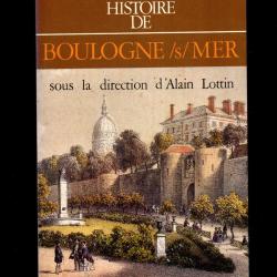 histoire de Boulogne-Sur -Mer alain lottin d&eacute;dicac&eacute; en 1985