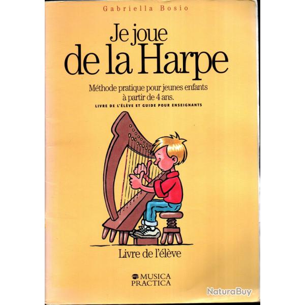Gabriella Bosio, Je joue de la harpe M�thode pratique pour jeunes enfants � partir de 4 ans  2 volum