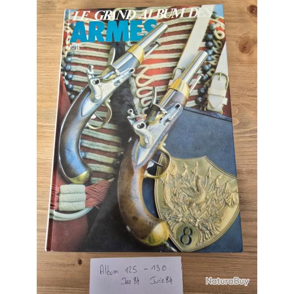 Le Grand album des armes n�125- au 130 Jan 85 Juin 84