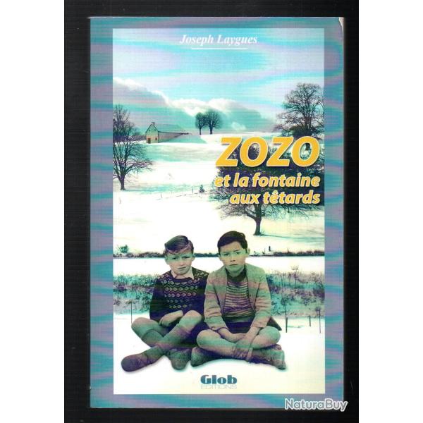 zozo et la fontaine aux t�tards de joseph laygues , cantal, chaussenac, aurillac autobiographie