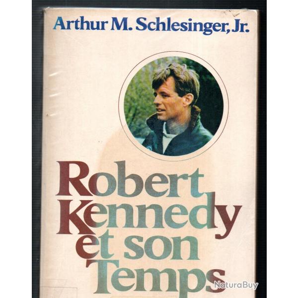 robert kennedy et son temps d'arthur m.schlesinger jr.