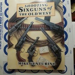 Shooting six guns of the old west par Mike  Venturino, en anglais.